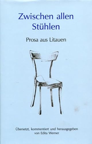 Stock image for Zwischen allen Sthlen : Prosa aus Litauen for sale by medimops