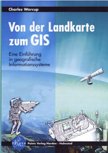 Beispielbild fr Von der Landkarte zum GIS: Eine Einfhrung in Geografische Informationssysteme zum Verkauf von medimops