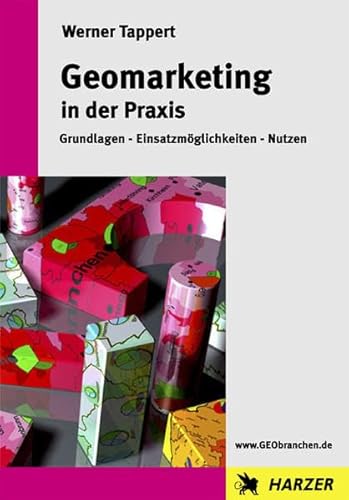 Stock image for Geomarketing in der Praxis Grundlagen Einsatzmglichkeiten Nutzen for sale by Buchpark