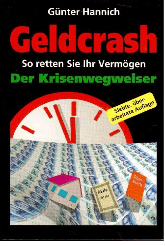 Stock image for Geldcrash - Der Krisenwegweiser. So retten Sie Ihr Vermgen. for sale by medimops