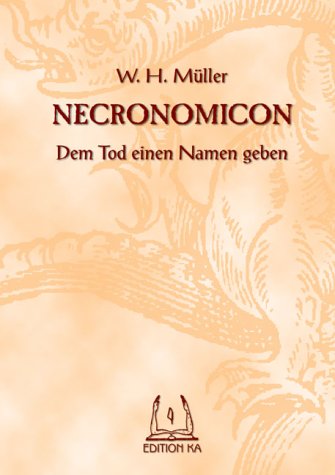 Necronomicon: Dem Tod einen Namen geben. - Müller, W. H.