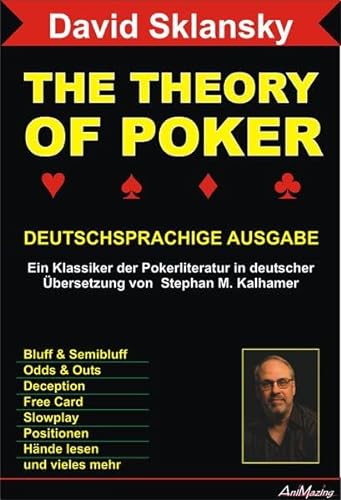 Beispielbild fr The Theory Of Poker Deutschsprachige Ausgabe: Ein Klassiker der Pokerliteratur zum Verkauf von medimops