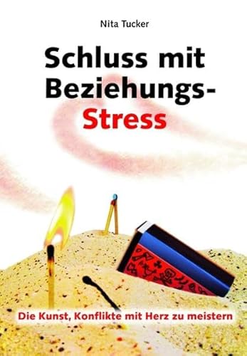 Beispielbild fr Schluss mit Beziehungsstress: Die Kunst, Konflikte mit Herz zu meistern zum Verkauf von medimops