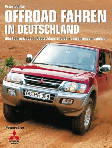 Beispielbild fr Offroad Fahren in Deutschland: Alle Fahrgelnde in Deutschland und den angrenzenden Lndern zum Verkauf von medimops