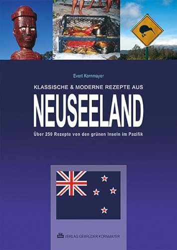 Beispielbild fr Klassische & moderne Rezepte aus Neuseeland: ber 250 Rezepte von den grnen Inseln im Pazifik - viele erstmals in deutscher Sprache. Mit ausfhrlichem Register zum Verkauf von medimops