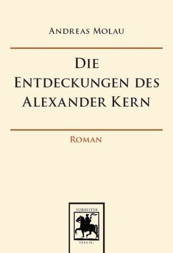 Stock image for Die Entdeckungen des Alexander Kern : Roman. for sale by Buchhandlung Neues Leben