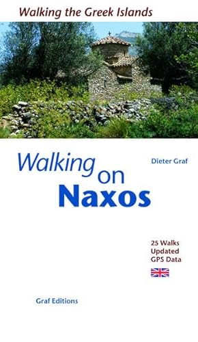 Imagen de archivo de Walking on Naxos: 25 Walks, Updated GPS Data: Hiking and Swimmimg for Island Hoppers. 25 Walks with GPS Data (Walking on Greek Islands) a la venta por Piretti Massimiliano