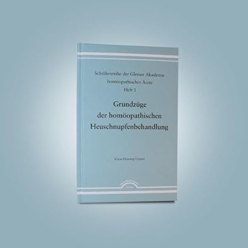 Stock image for Grundzge der homopathischen Heuschnupfenbehandlung (Schriftenreihe der Gleeser Akademie homopathischer rzte) for sale by medimops