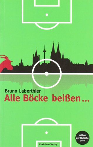 9783980882095: Alle Bcke beien : Ein Klner (Un)Sittenroman und Fuballkrimi aus den 1990er Jahren