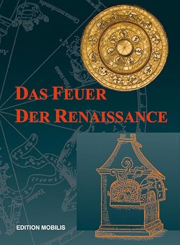 Beispielbild fr Das Feuer der Renaissance - Georgius Agricola Ehrung 2005 zum Verkauf von Akademische Buchhandlung Antiquariat