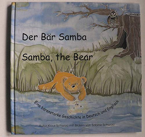 Beispielbild fr Der Br Samba - Samba, the Bear - Eine brenstarke Geschichte in Deutsch und Englisch zum Verkauf von 3 Mile Island