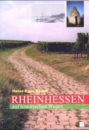 Stock image for Rheinhessen auf historischen Wegen for sale by medimops