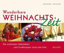 Stock image for Wunderbare Weihnachtszeit. Die schnsten Dekoideen und Erzhlungen rund ums Fest for sale by Leserstrahl  (Preise inkl. MwSt.)
