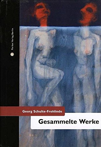 9783980900034: Gesammelte Werke. Dramen und Theaterstcke von Georg Schulte-Frohlinde