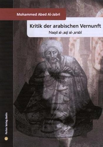 Imagen de archivo de Kritik der arabischen Vernunft. Die Einfhrung a la venta por medimops