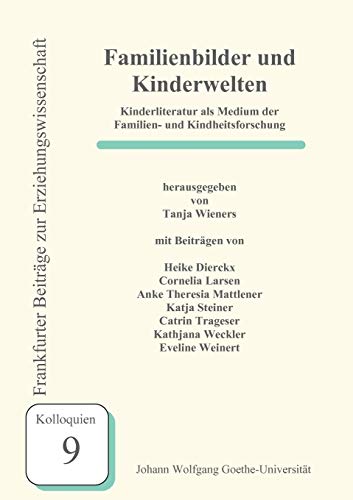 Beispielbild fr Familienbilder und Kinderwelten: Kinderliteratur als Medium der Familien- und Kindheitsforschung zum Verkauf von medimops