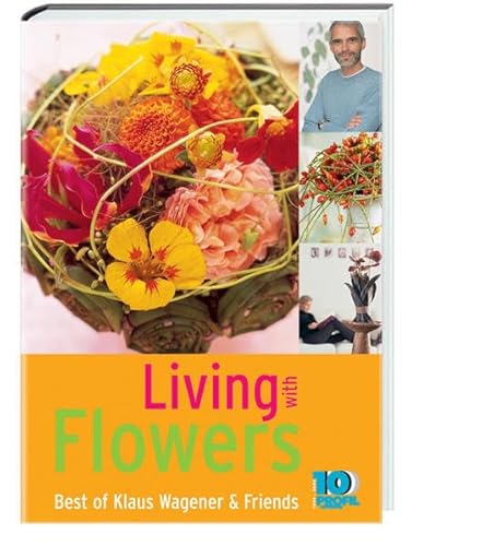 Stock image for Living with Flowers: Best of Klaus Wagener & Friends for sale by medimops