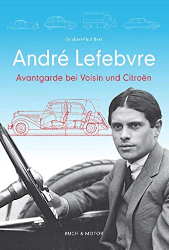 9783980908283: Andr Lefebvre: Avantgarde bei Voisin und Citron