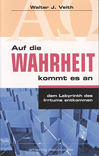 Beispielbild fr Auf die Wahrheit kommt es an: Dem Labyrinth des Irrtums entkommen zum Verkauf von medimops