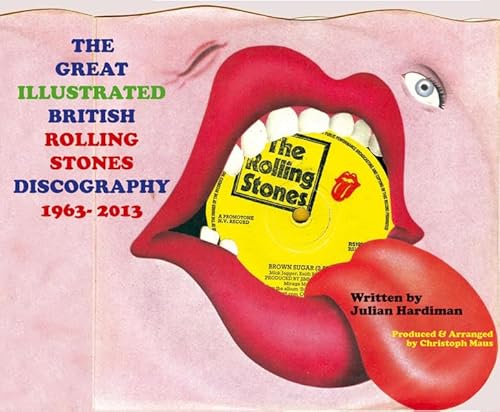 Beispielbild fr THE GREAT ILLUSTRATED BRITISH ROLLING STONES DISCOGRAPHY 1963-2013 zum Verkauf von medimops