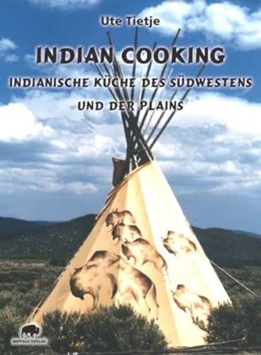 Beispielbild fr Indian Cooking - Indianische Kche des Sdwestens und der Plains zum Verkauf von medimops