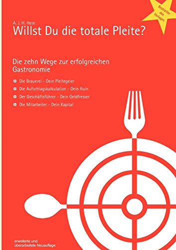 9783980922104: Willst Du die totale Pleite?: Die 10 Wege zur erfolgreichen Gastronomie