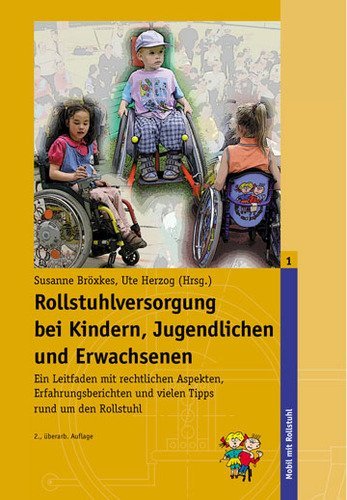 Rollstuhlversorgung bei Kindern, Jugendlichen und Erwachsenen: Ein Leitfaden mit rechtlichen Aspekten, Erfahrungsberichten und vielen Tipps rund um den Rollstuhl - Dirla, Fabian, Frantzen, Stephan