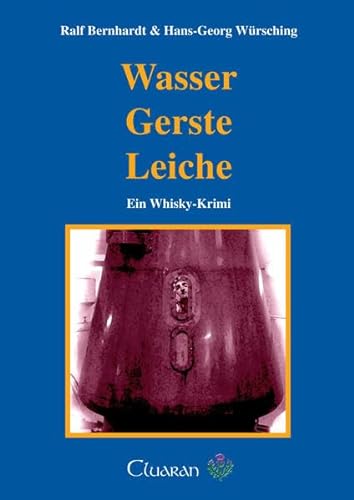 Stock image for Wasser, Gerste, Leiche: Ein Whisky-Krimi for sale by Buchstube Tiffany