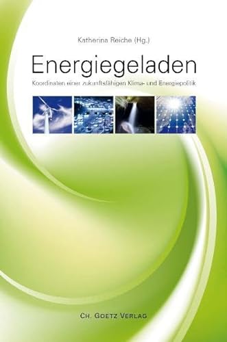 9783980934947: Energiegeladen: Koordinaten einer zukunftsfhigen Klima- und Energiepolitik