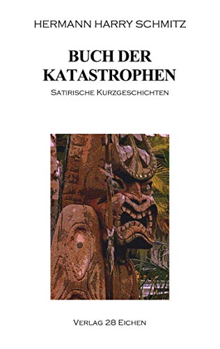 9783980938723: Buch der Katastrophen: Satirische Kurzgeschichten