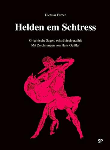 Helden em Schtress: Griechische Sagen, Schwäbisch erzählt - Färber, Dietmar