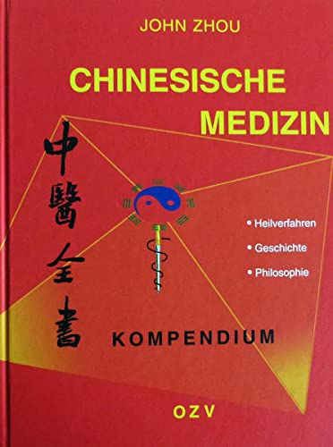 Stock image for Chinesische Medizin Kompendium: Heilverfahren, Geschichte, Philosophie for sale by medimops
