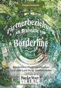 9783980949606: Partnerbeziehung als Brutsttte von Borderline: Die Borderline-Persnlichkeiten und das Leid ihrer Helfershelfer