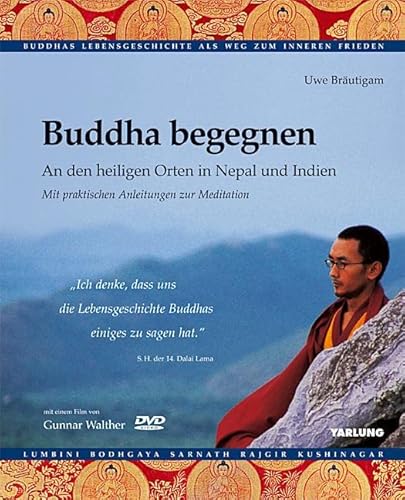 Stock image for Buddha begegnen : an den heiligen Orten in Nepal und Indien ; mit praktischen Anleitungen zur Meditation ; [Buddhas Lebensgeschichte als Weg zum inneren Frieden ; mit einem Film von Gunnar Walther]. Uwe Brutigam. [Fotos: Gunnar Walther . Red.: Werner Schramm ; Johannes Esser] / Tibet-Edition for sale by antiquariat rotschildt, Per Jendryschik