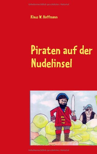 9783980958288: Piraten auf der Nudelinsel: Fantastische Geschichten