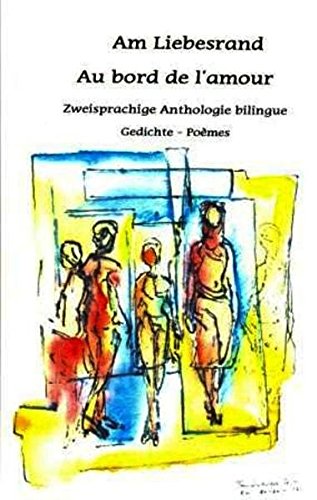 Beispielbild fr Am Liebesrand - Au bord de l'amour: zweisprachige Anthologie bilingue Gedichte - Pomes zum Verkauf von medimops