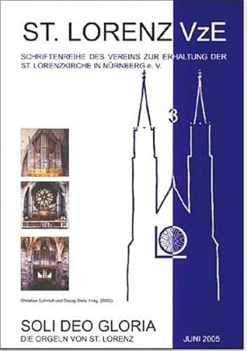 Imagen de archivo de Soli Deo Gloria, die Orgeln von St. Lorenz: Beitrge zu den Orgeln der St. Lorenzkirche in Nrnberg a la venta por medimops
