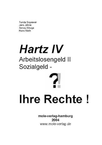 9783980968676: Hartz IV, Arbeitslosengeld II, Sozialgeld - Ihre Rechte!
