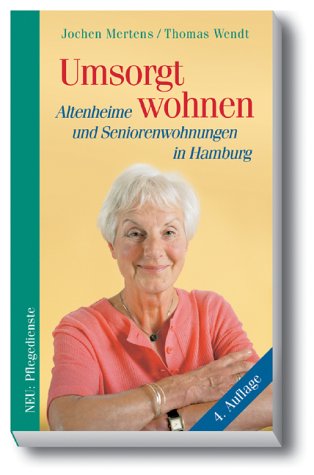 Imagen de archivo de Umsorgt wohnen: Altenheime und Seniorenwohnungen in Hamburg a la venta por Leserstrahl  (Preise inkl. MwSt.)