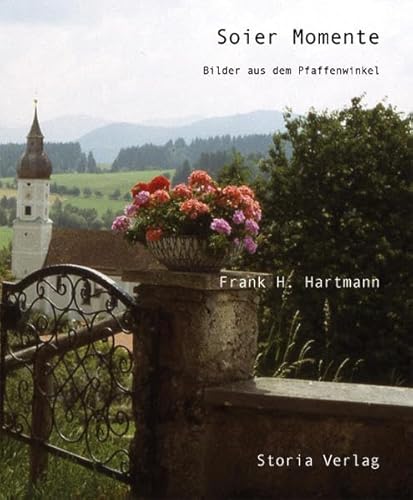 Soier Momente. Bilder aus dem Pfaffenwinkel. - H. Hartmann, Frank