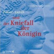 Stock image for Peter Lundt und der Kniefall der Knigin. CD for sale by medimops