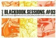 9783980990974: Blackbook Sessions 03: Sketched.Scribbles.Fullcolourblackbookstyles.09.06