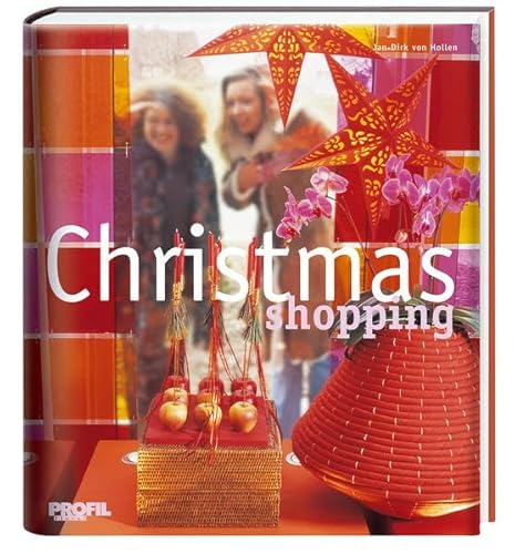 Beispielbild fr Christmas Shopping: Floristik- und Prsentationsideen fr Advent und Weihnachten zum Verkauf von medimops