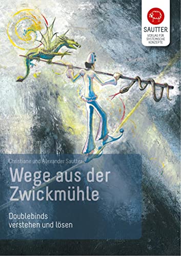 Wege aus der Zwickmühle -Language: german - Sautter, Christiane; Sautter, Alexander