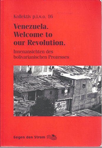 Stock image for Venezuela - Welcome to our Revolution: Innenansichten des bolivarianischen Prozesses for sale by medimops