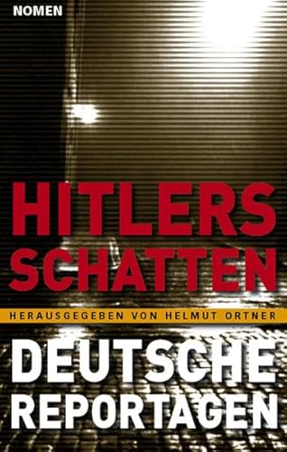 Beispielbild fr Hitlers Schatten. Deutsche Reportagen, zum Verkauf von modernes antiquariat f. wiss. literatur