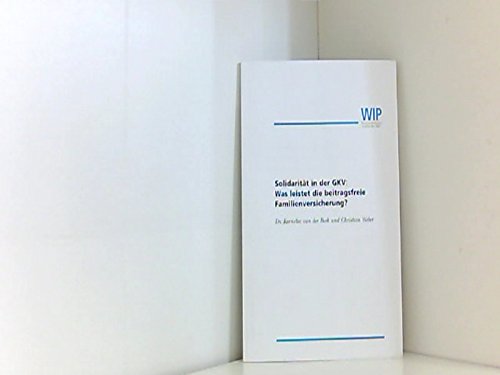 9783981007084: Solidaritt in der GKV: Was leistet die beitragsfreie Familienversicherung? - Beek, Kornelia van der