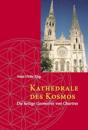 Beispielbild fr Kathedrale des Kosmos: Die heilige Geometrie von Chartres zum Verkauf von medimops