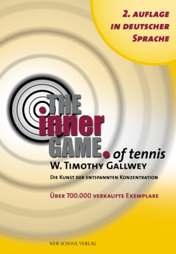 Beispielbild fr The Inner Game of Tennis: Die Kunst der entspannten Konzentration zum Verkauf von Studibuch