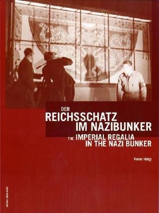 Beispielbild fr Der Reichsschatz im Nazibunker /The Imperial Regalia in the Nazi Bunker zum Verkauf von medimops